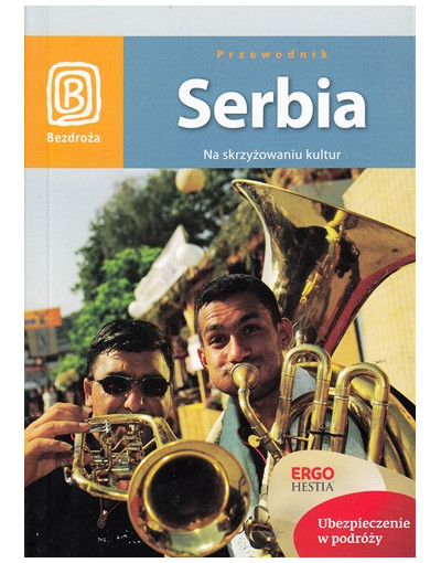 Serbia. Na skrzyżowaniu kultur