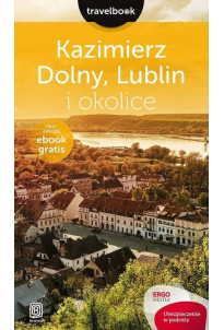 Kazimierz Dolny, Lublin i...