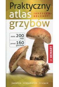 Praktyczny atlas grzybów -...