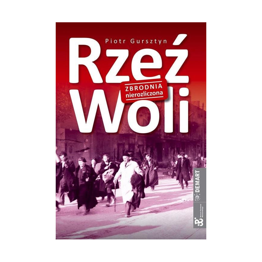 Rzeź Woli - Zbrodnia Nierozliczona -stare wydanie